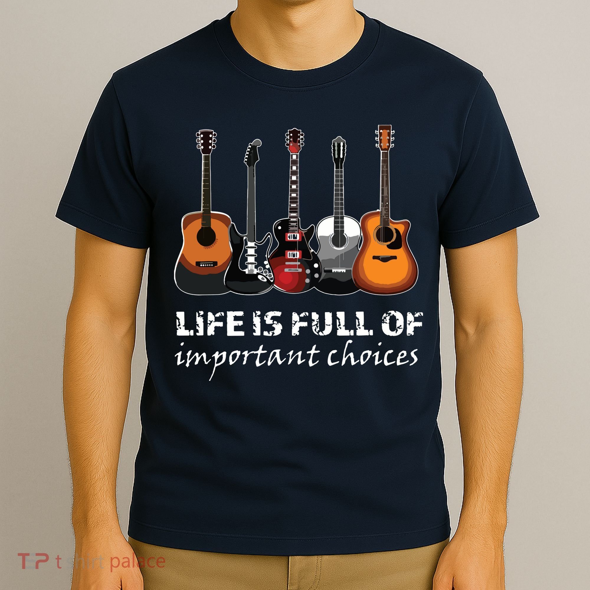 Top Guitar Life Is Full Of Important Choices T-Shirt