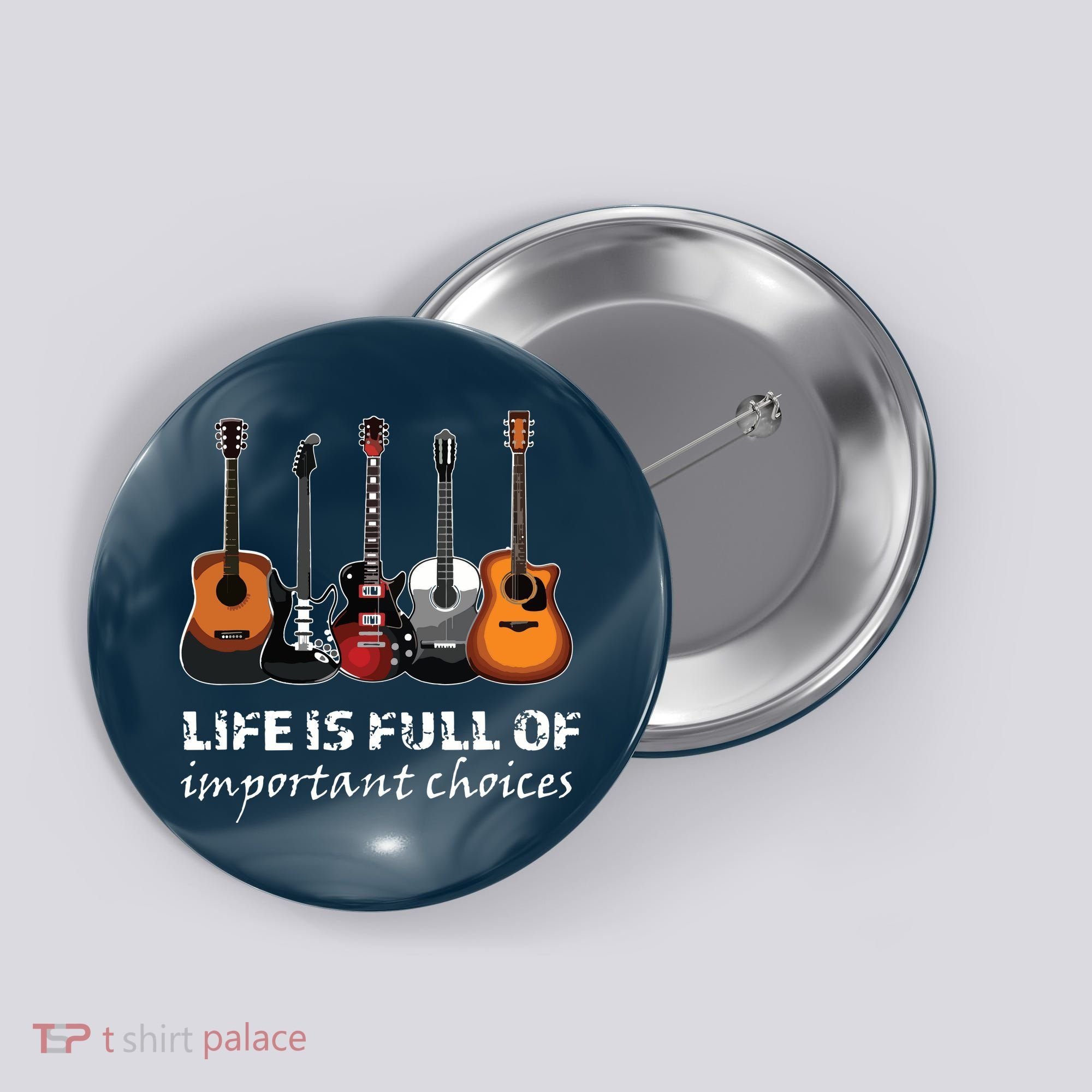 Top Guitar Life Is Full Of Important Choices Button