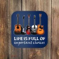 Top Guitar Life Is Full Of Important Choices Coaster thumb 0