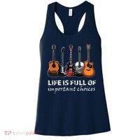 Top Guitar Life Is Full Of Important Choices Women's Tank Top thumb 0