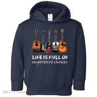 Top Guitar Life Is Full Of Important Choices Toddler Hoodie thumb 0
