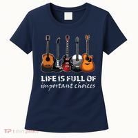 Top Guitar Life Is Full Of Important Choices Women's T-Shirt thumb 0