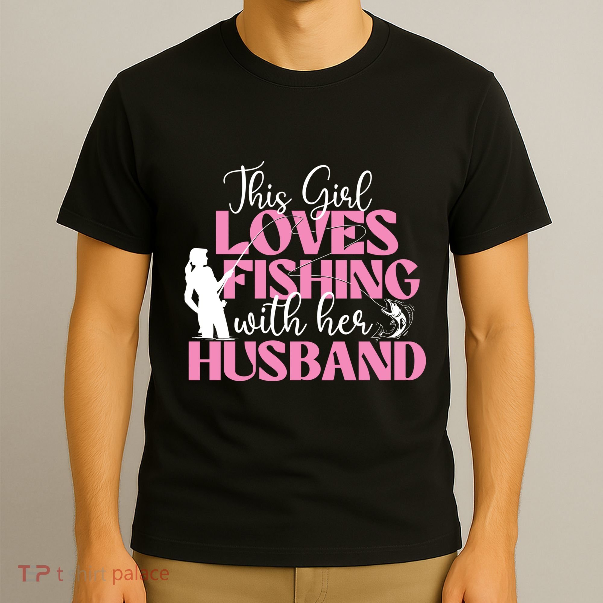 This Girl Loves Fishing With Her Husband Fisherman Fish T-Shirt