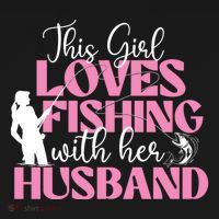 This Girl Loves Fishing With Her Husband Fisherman Fish T-Shirt thumb 7