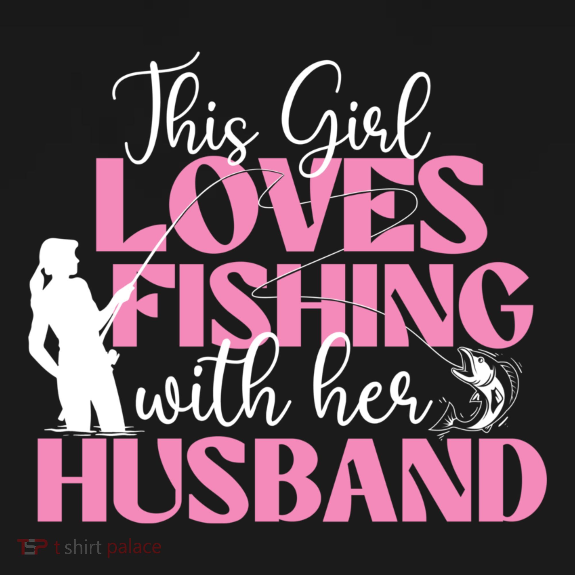 This Girl Loves Fishing With Her Husband Fisherman Fish T-Shirt