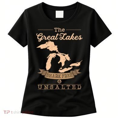 The Great Lakes Shark Free Unsalted Michigan Gift Women's T-Shirt