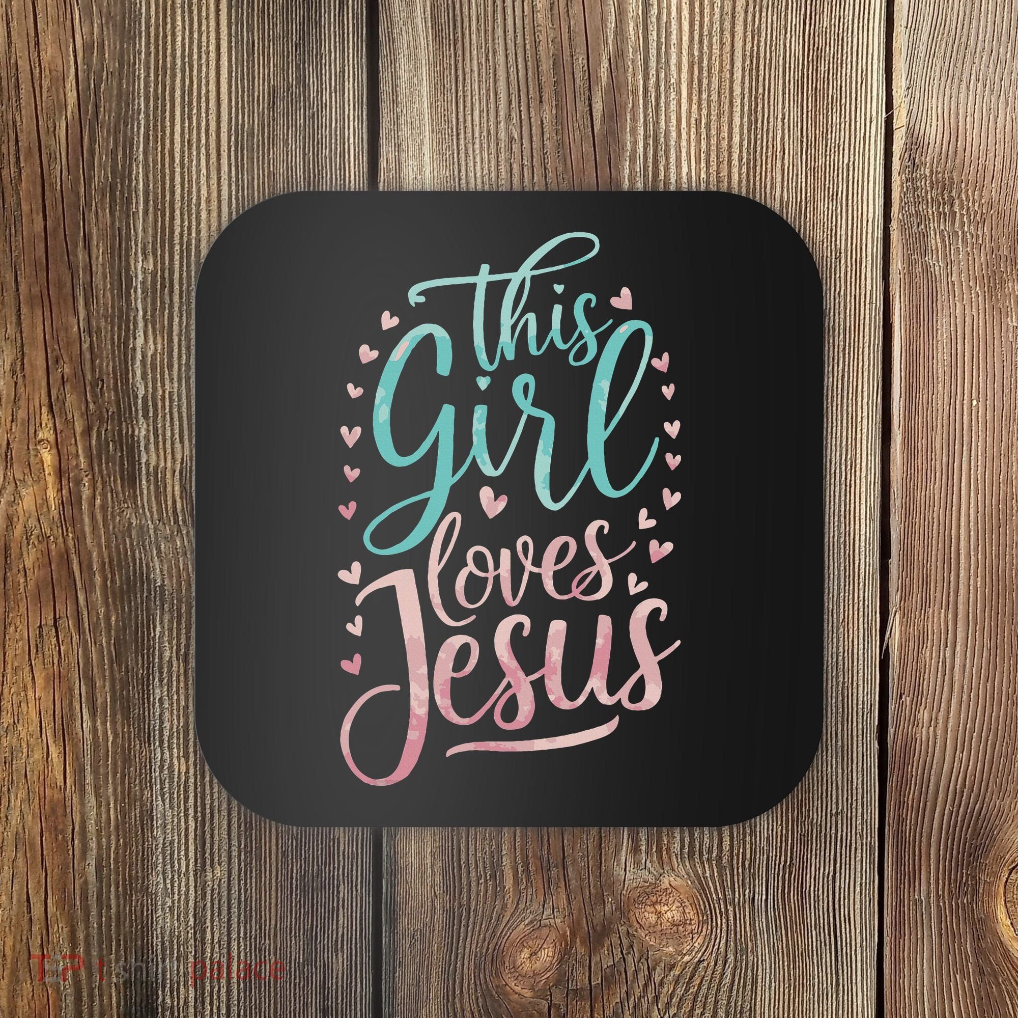This Girl Loves Jesus Coaster