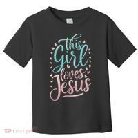 This Girl Loves Jesus Toddler T-Shirt thumb 0