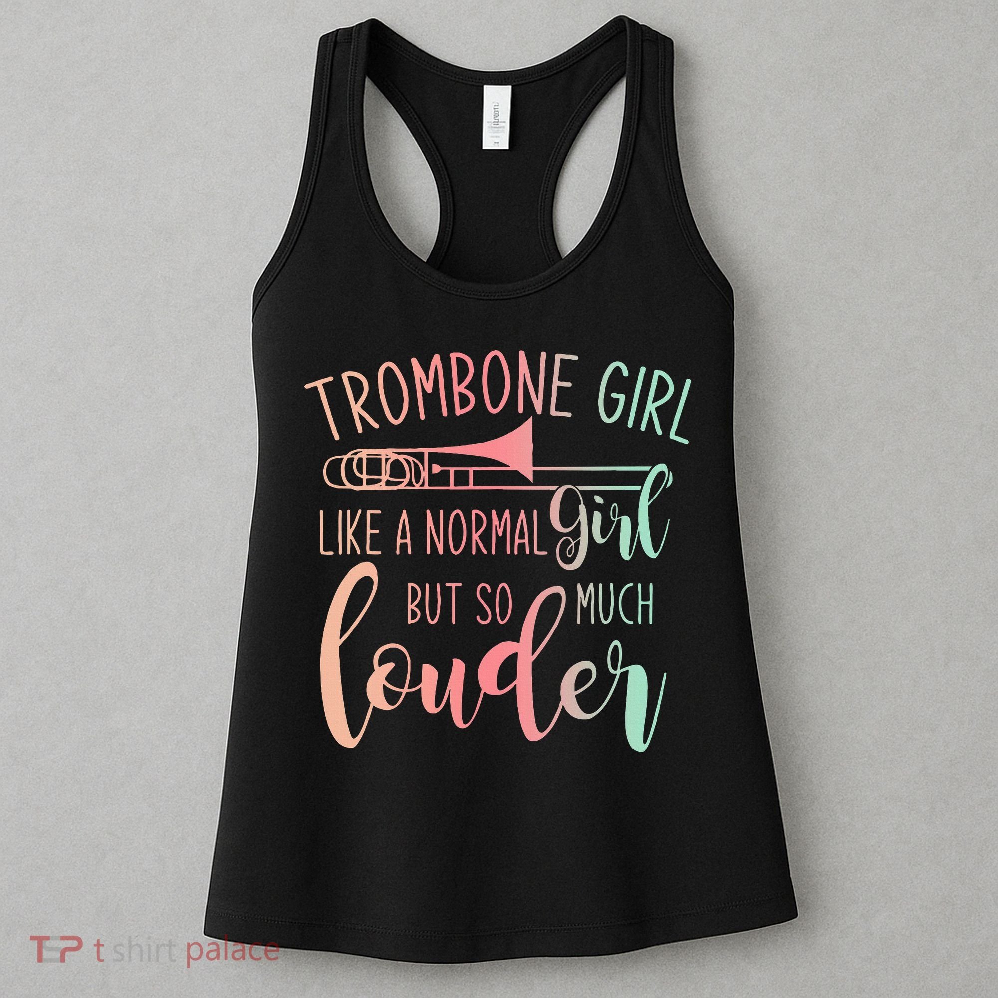 Trombone Girl Like A Normal Girl But Way Louder Trombone Women's Tank Top