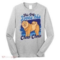 This Guy Loves His Chow Chow Dog Long Sleeve Shirt thumb 0