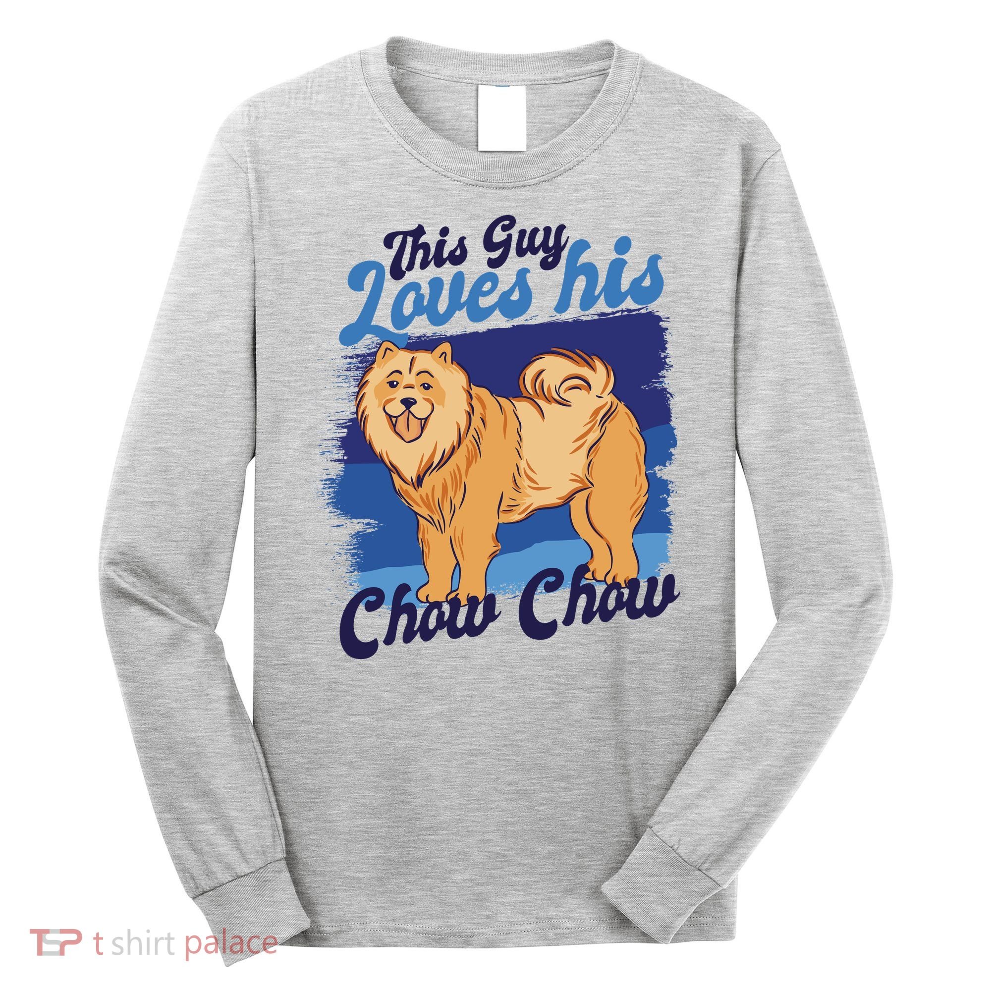 This Guy Loves His Chow Chow Dog Long Sleeve Shirt