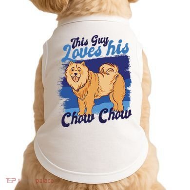 This Guy Loves His Chow Chow Dog Doggie Tank