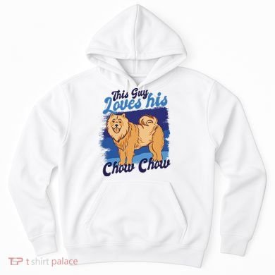 This Guy Loves His Chow Chow Dog Hoodie