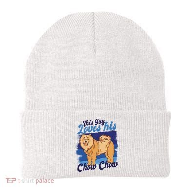 This Guy Loves His Chow Chow Dog Beanie
