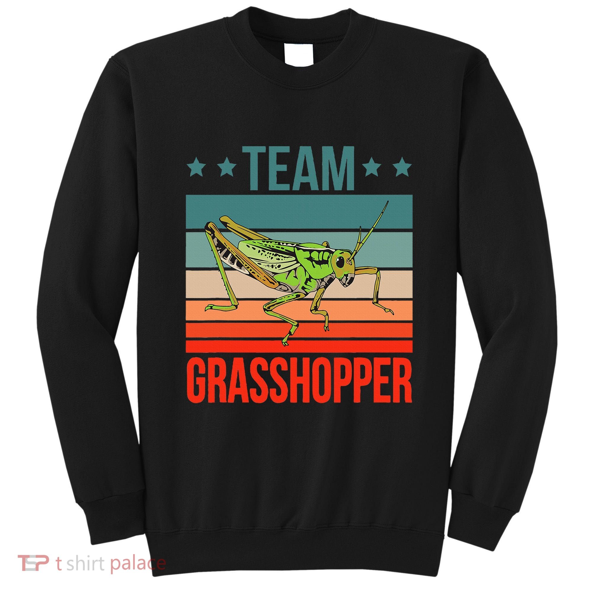 Team Grasshopper Locust Entomologist Insect Grasshopper Sweatshirt
