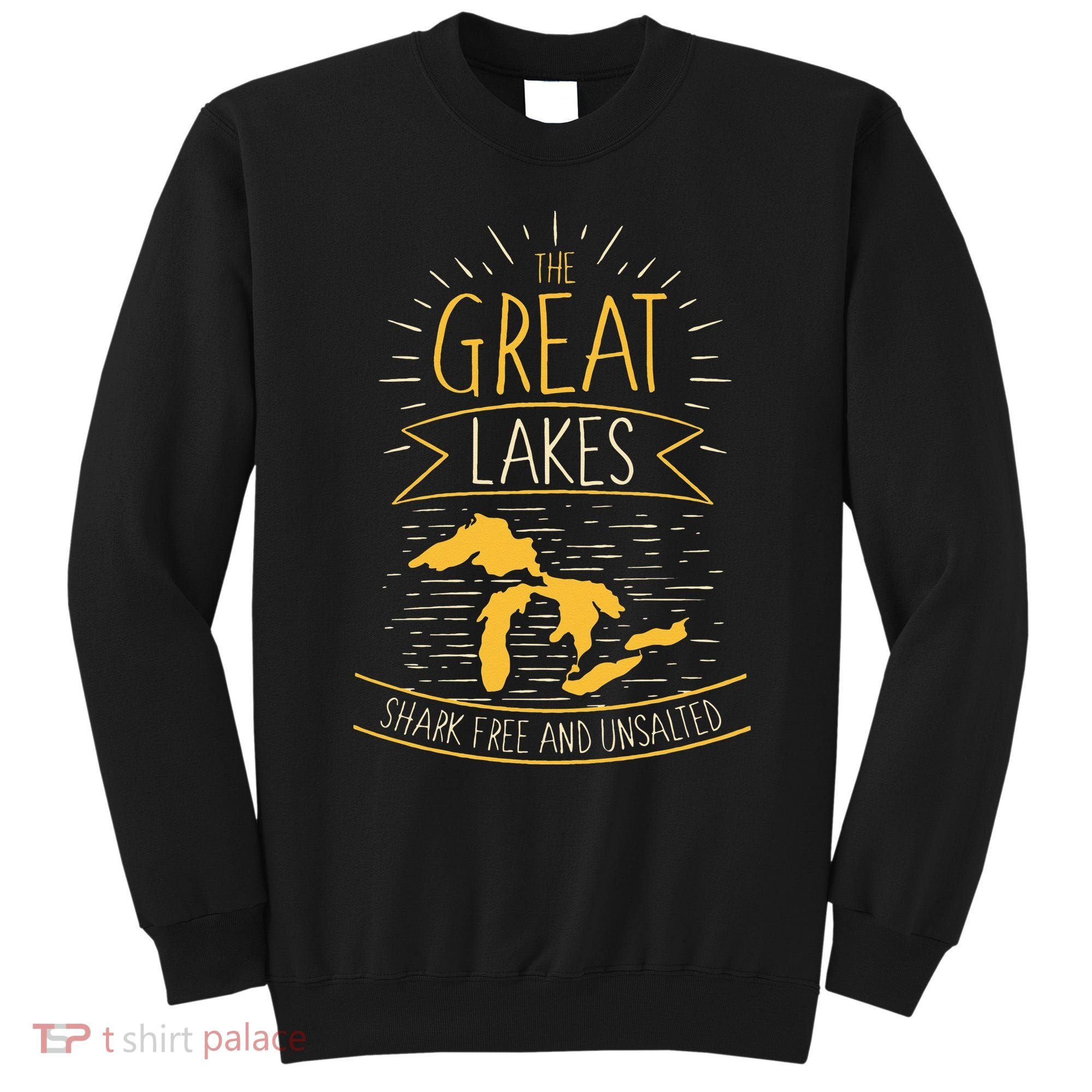 The Great Lakes Shark Free Unsalted Michigan Gift Sweatshirt