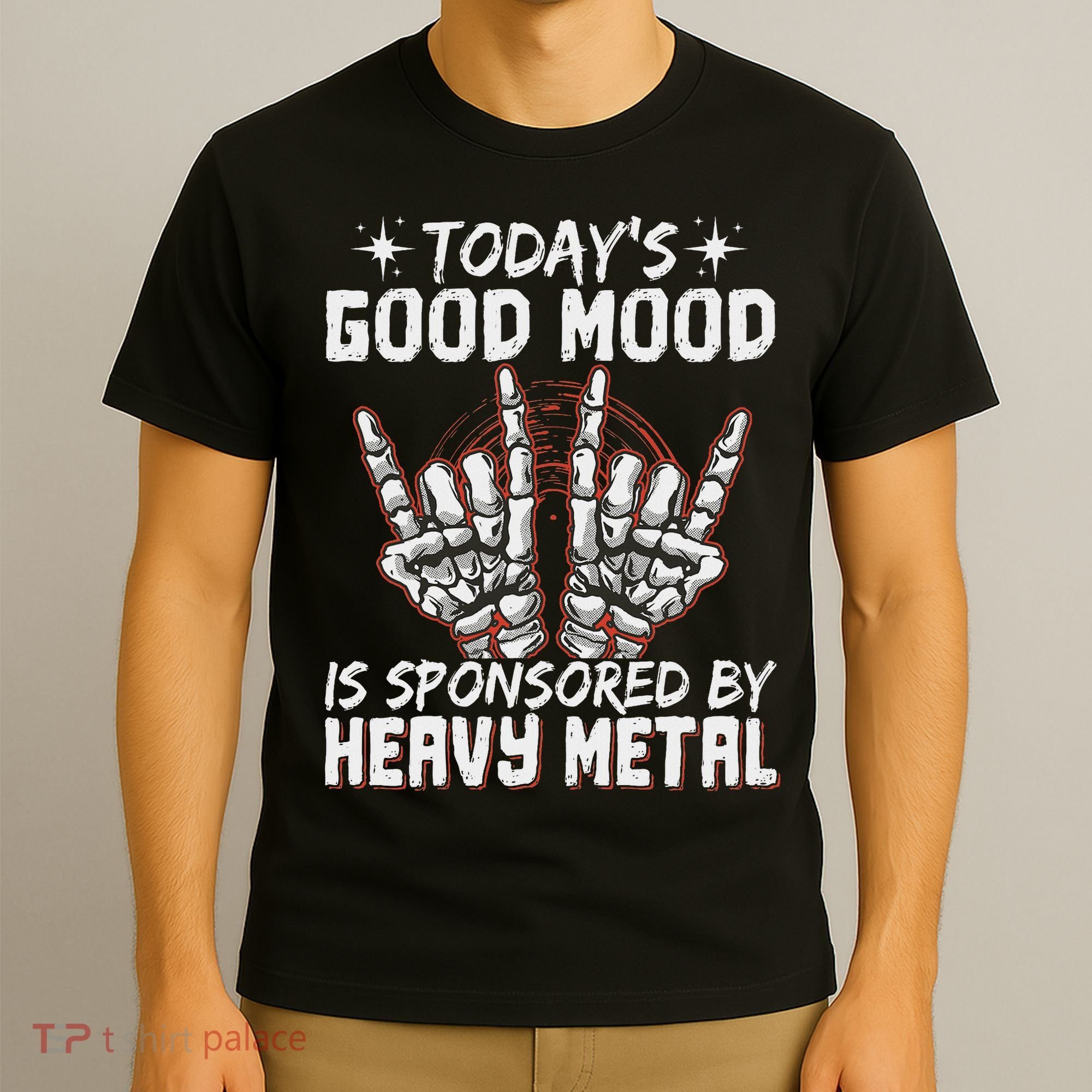 Today's Good Mood Is Sponsored By Heavy Metal T-Shirt