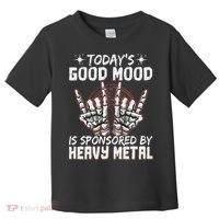 Today's Good Mood Is Sponsored By Heavy Metal Toddler T-Shirt thumb 0