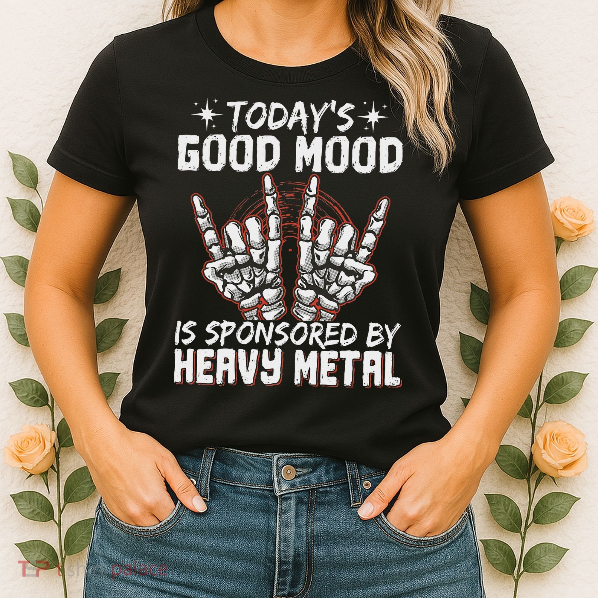 Today's Good Mood Is Sponsored By Heavy Metal Women's T-Shirt