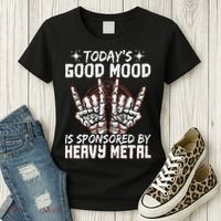 Today's Good Mood Is Sponsored By Heavy Metal Women's T-Shirt thumb 3