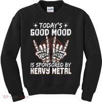 Today's Good Mood Is Sponsored By Heavy Metal Kids Sweatshirt thumb 0