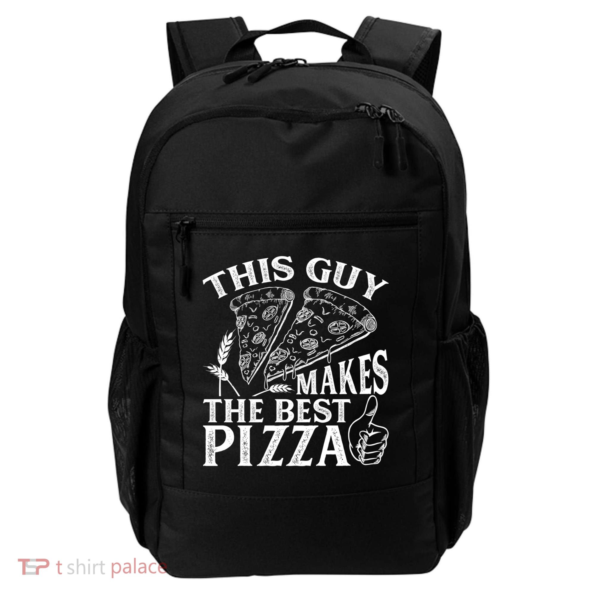 This Guy Makes The Best Pizza Gift Food Lover Pizza Baker Cool Gift Backpack