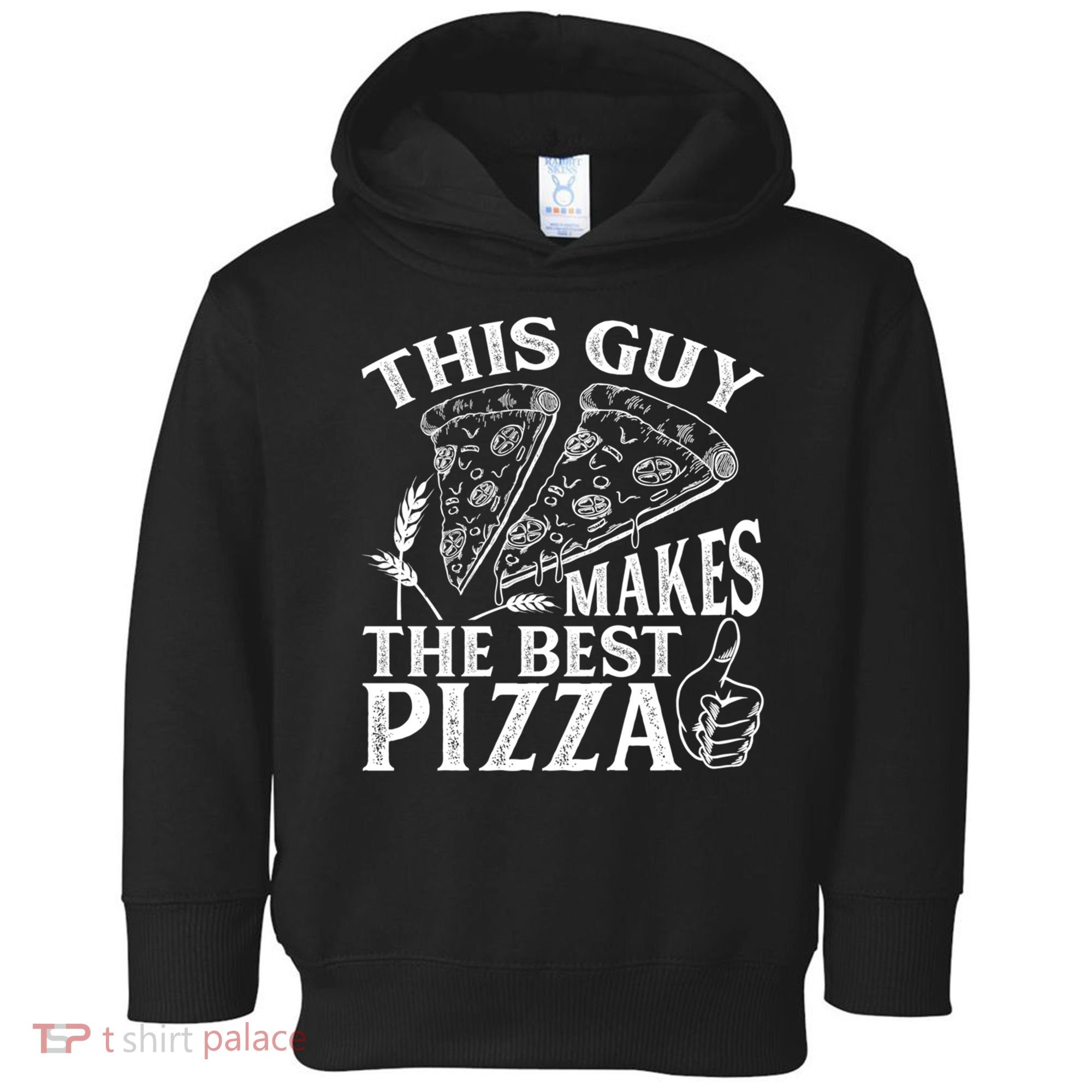 This Guy Makes The Best Pizza Gift Food Lover Pizza Baker Cool Gift Toddler Hoodie