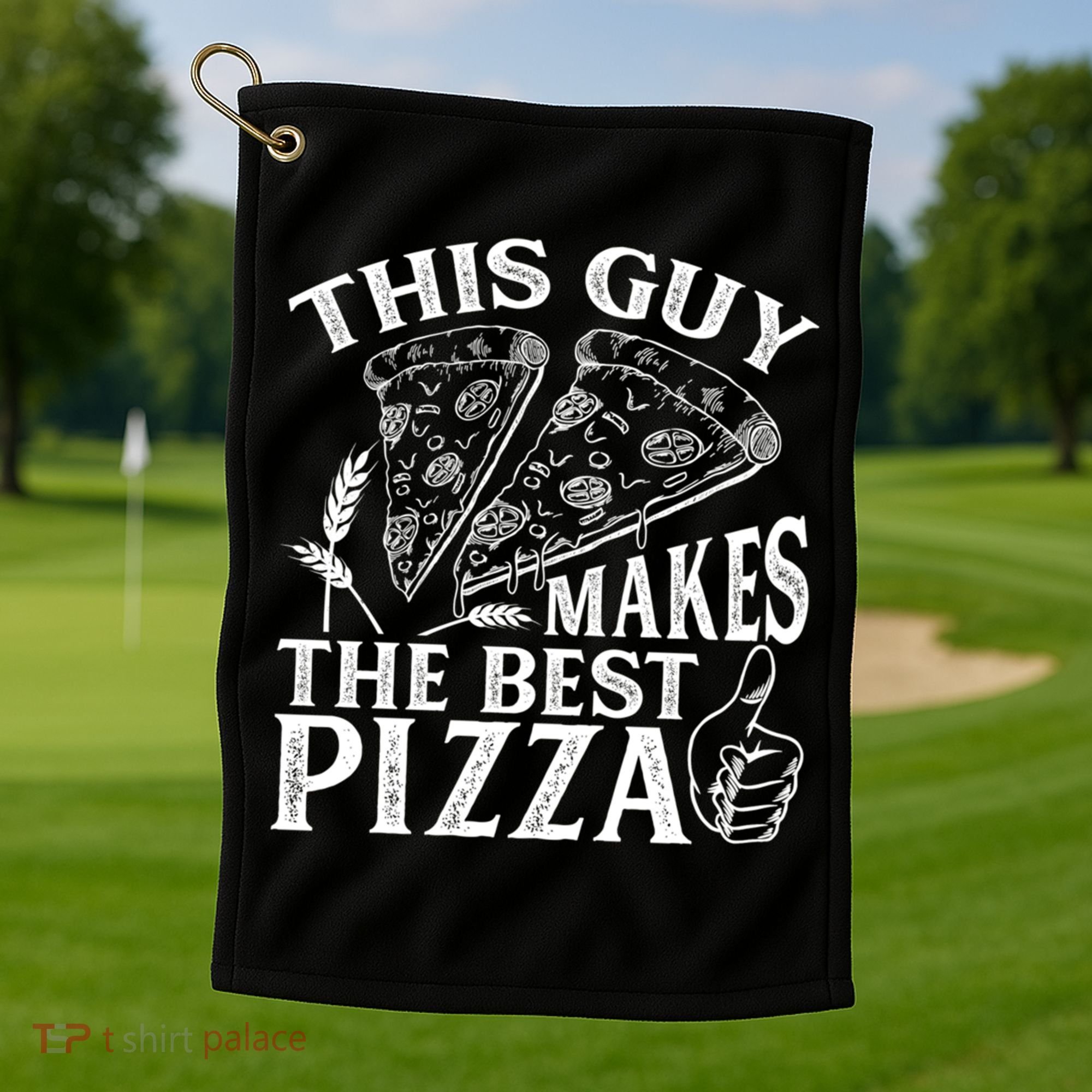 This Guy Makes The Best Pizza Gift Food Lover Pizza Baker Cool Gift Golf Towel
