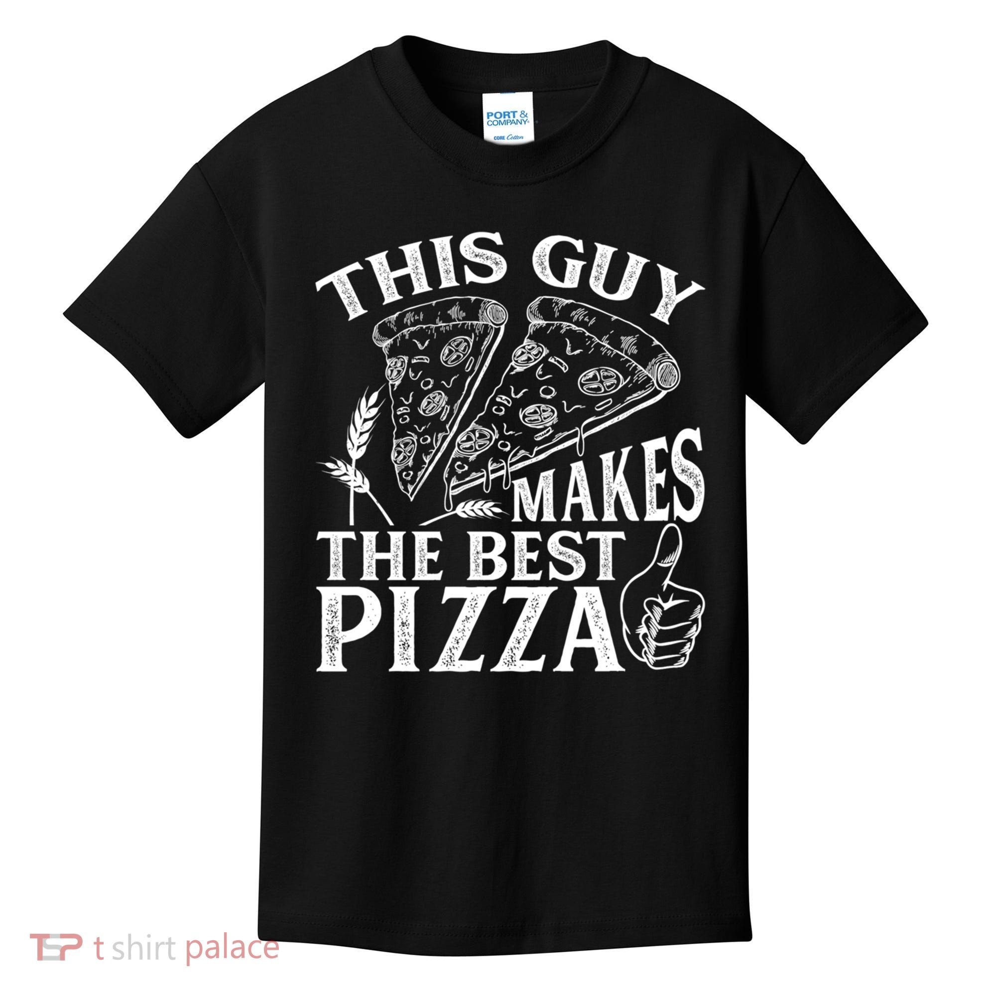 This Guy Makes The Best Pizza Gift Food Lover Pizza Baker Cool Gift Kids T-Shirt