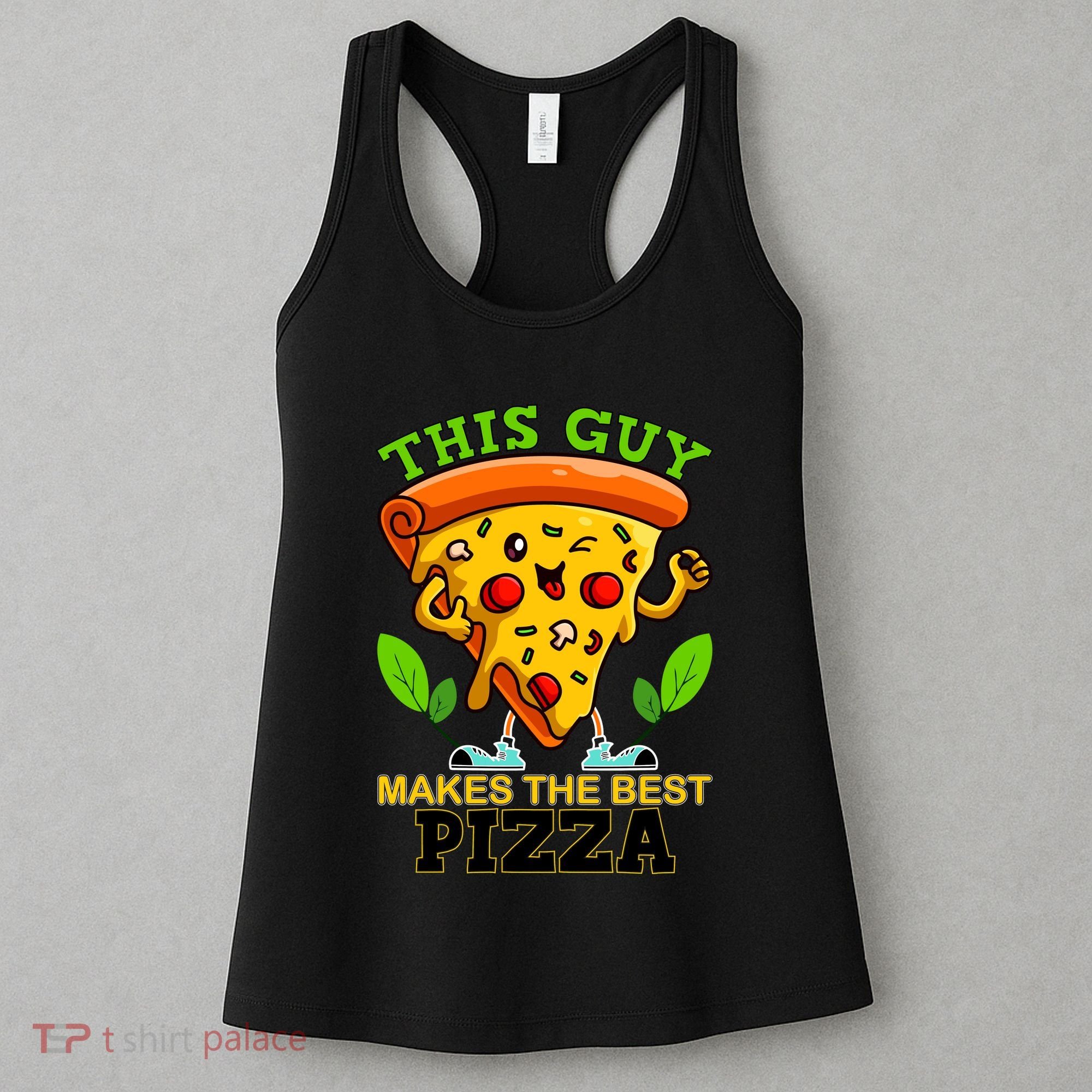 This Guy Makes The Best Pizza Women's Tank Top