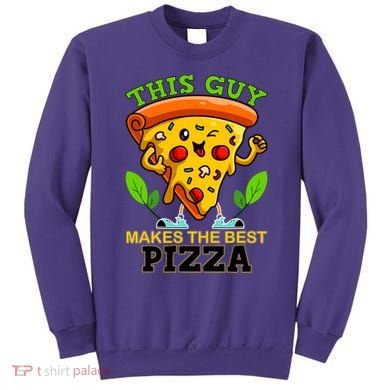 This Guy Makes The Best Pizza Sweatshirt
