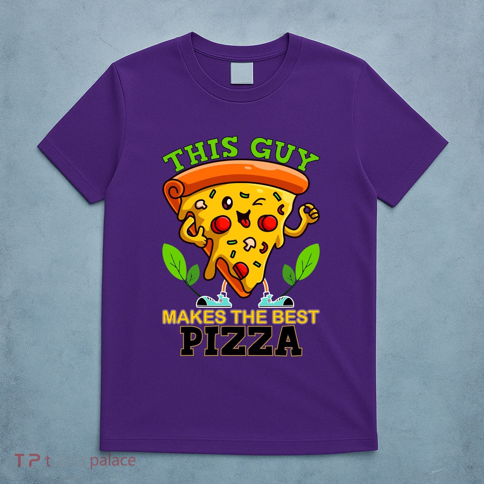 This Guy Makes The Best Pizza T-Shirt