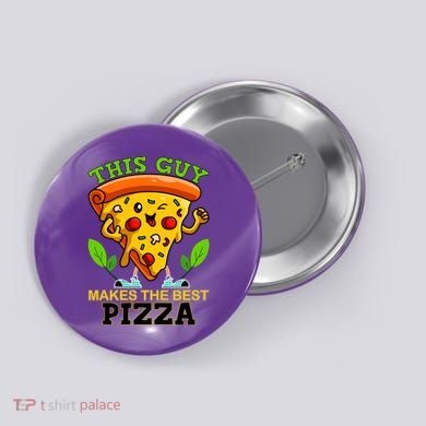This Guy Makes The Best Pizza Button