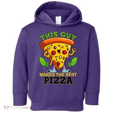 This Guy Makes The Best Pizza Toddler Hoodie
