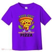 This Guy Makes The Best Pizza Toddler T-Shirt thumb 0