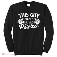 This Guy Makes The Best Pizza Food Lover Pizza Baker Sweatshirt thumb 0
