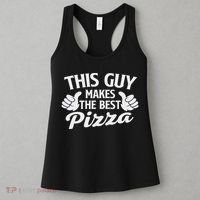 This Guy Makes The Best Pizza Food Lover Pizza Baker Women's Tank Top thumb 3