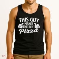 This Guy Makes The Best Pizza Food Lover Pizza Baker Tank Top thumb 3