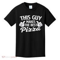 This Guy Makes The Best Pizza Food Lover Pizza Baker Kids T-Shirt thumb 0