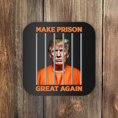 Trump Guilty Make Prison Great Again Donald Trump Coaster
