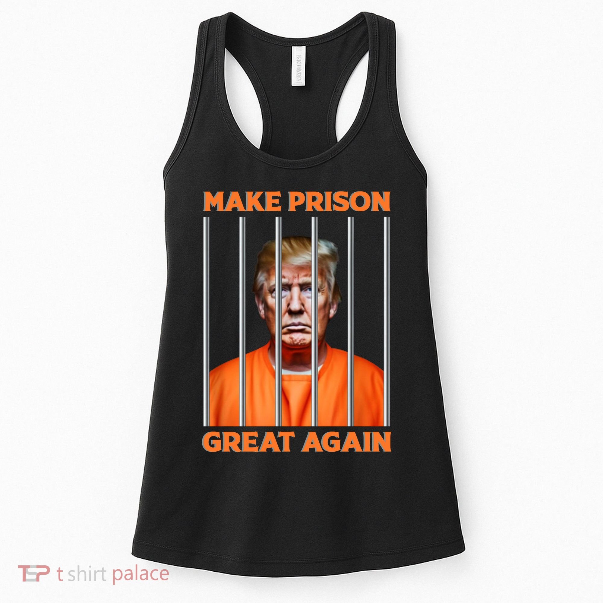 Trump Guilty Make Prison Great Again Donald Trump Women's Tank Top