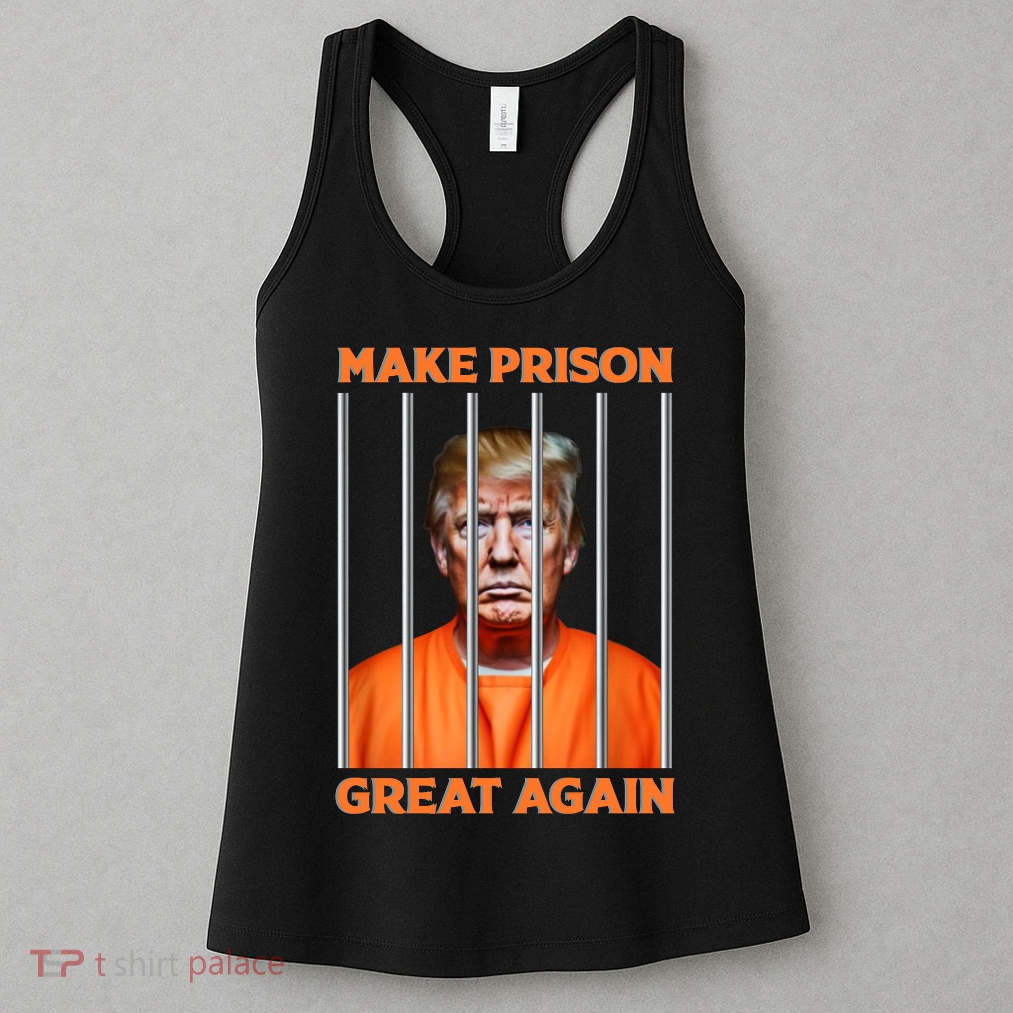 Trump Guilty Make Prison Great Again Donald Trump Women's Tank Top