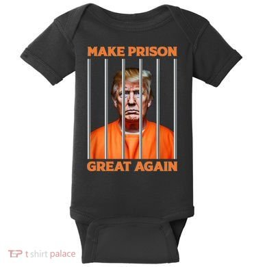 Trump Guilty Make Prison Great Again Donald Trump Baby Bodysuit