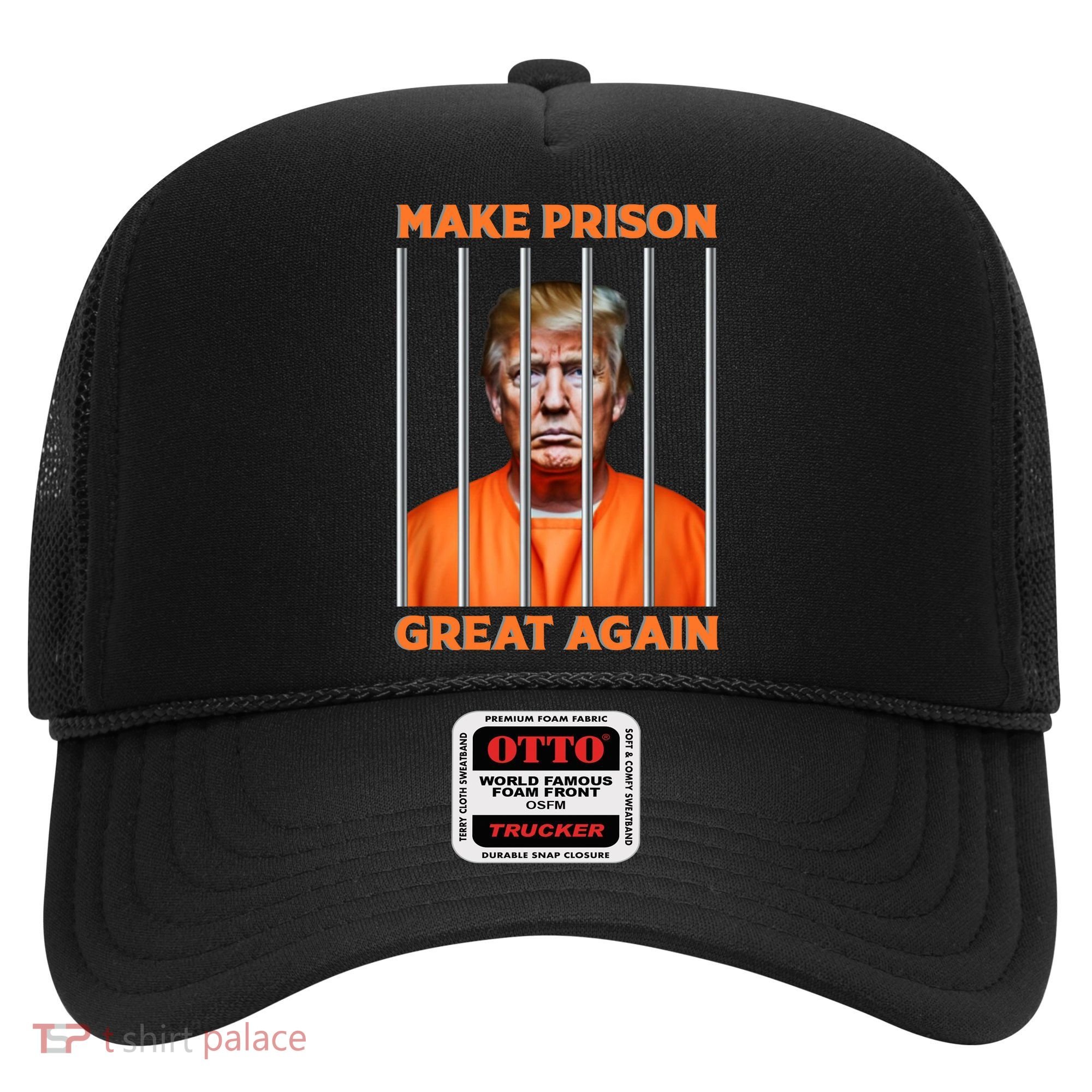 Trump Guilty Make Prison Great Again Donald Trump Hat