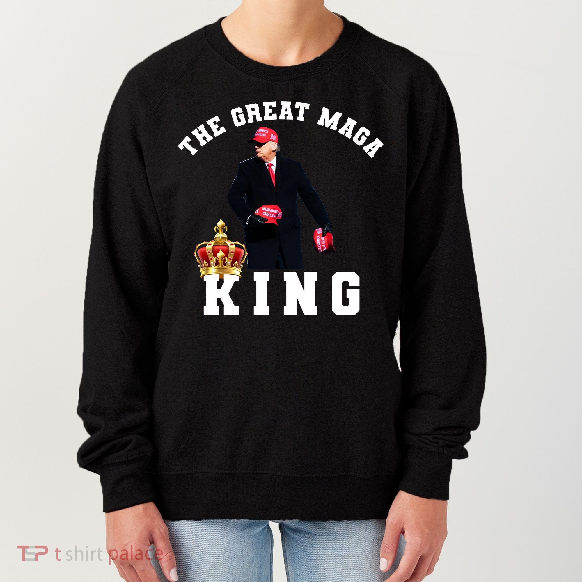 The Great MAGA King Trump 2024 USA Women's Sweatshirt
