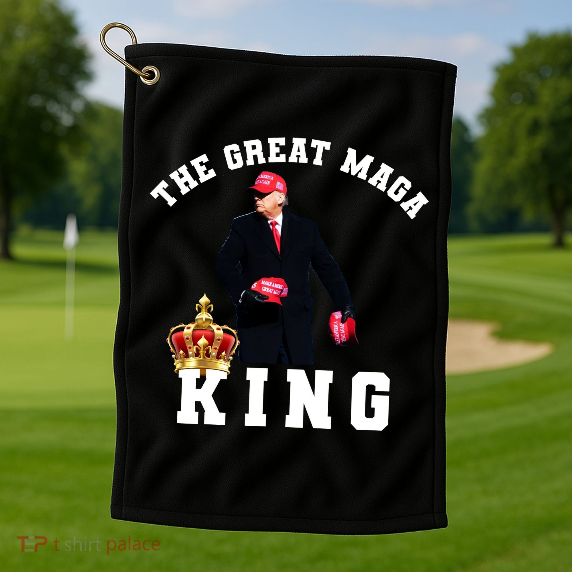 The Great MAGA King Trump 2024 USA Golf Towel