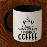 TodayS Good Mood Is Sponsored By Coffee Funny Coffee Lovers Coffee Mug thumb 2