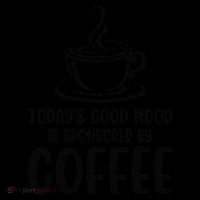 TodayS Good Mood Is Sponsored By Coffee Funny Coffee Lovers Coffee Mug thumb 5