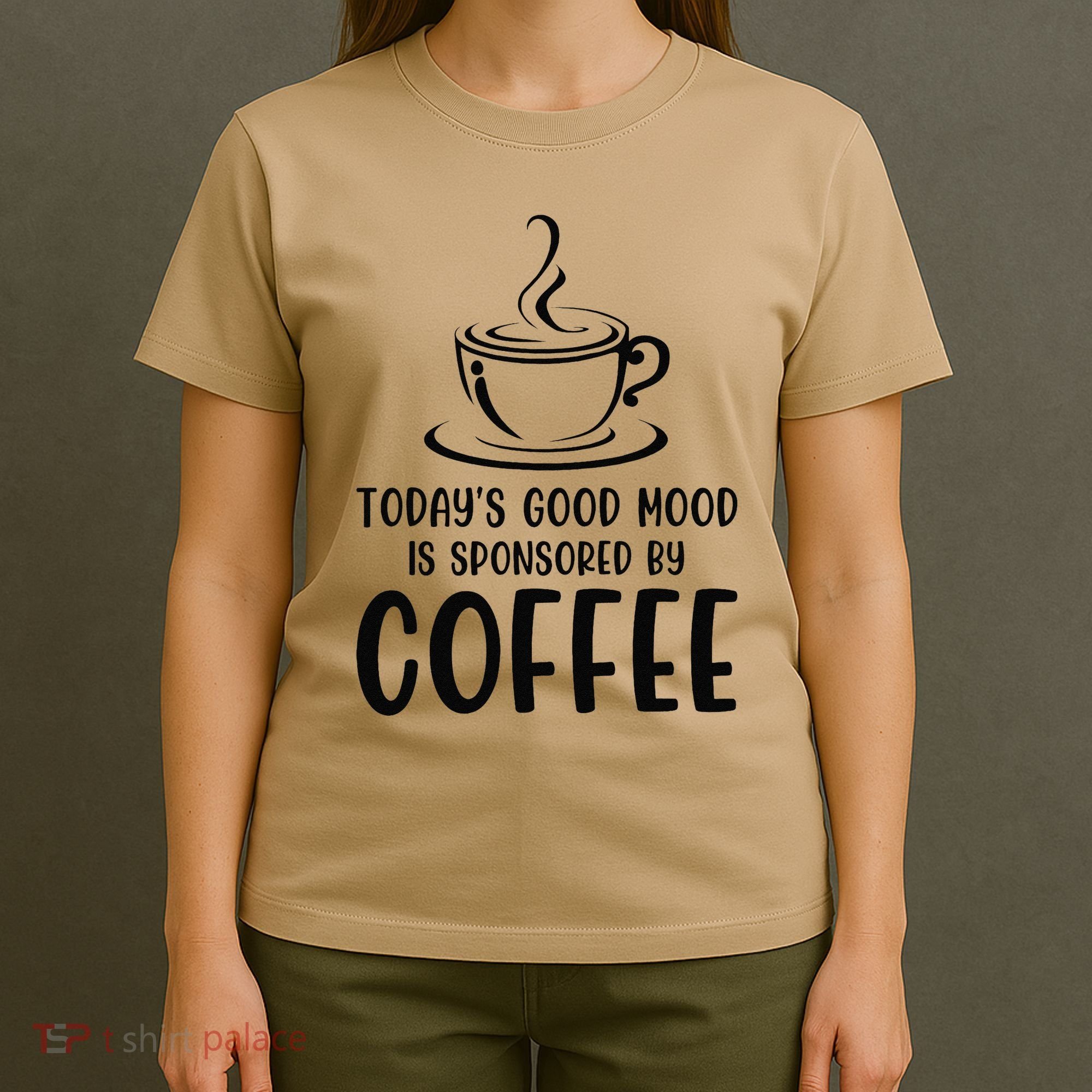 TodayS Good Mood Is Sponsored By Coffee Funny Coffee Lovers T-Shirt