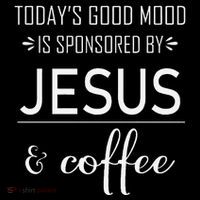 TodayS Good Mood Is Sponsored By Jesus And Coffee Coffee Mug thumb 5